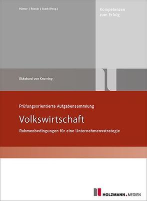 Prüfungsorientierte Aufgabensammlung – Volkswirtschaft von Knorring,  Dr. Ekkehard Baron von