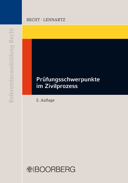 Prüfungsschwerpunkte im Zivilprozess von Becht,  Ernst, Lennartz,  Dirk S