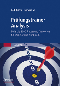 Prüfungstrainer Analysis von Busam,  Rolf, Epp,  Thomas