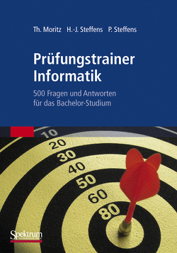 Prüfungstrainer Informatik von Moritz,  Thorsten, Steffens,  Hans-Jürgen, Steffens,  Petra