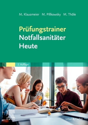 Prüfungstrainer Notfallsanitäter Heute von Klausmeier,  Matthias, Pillkowsky,  Martin, Thöle,  Matthias