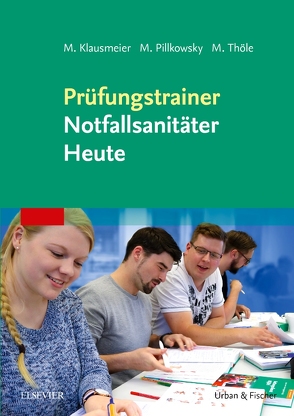 Prüfungstrainer Notfallsanitäter Heute von Klausmeier,  Matthias, Pillkowsky,  Martin, Thöle,  Matthias