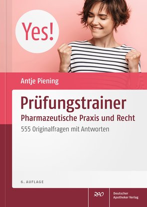 Prüfungstrainer Pharmazeutische Praxis und Recht von Bihlmayer,  Andrea, Bleckman,  Miriam, Hagel,  Kirsten, Lennecke,  Kirsten, Piening,  Antje