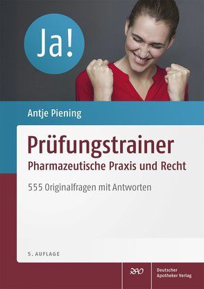 Prüfungstrainer Pharmazeutische Praxis und Recht von Bihlmayer,  Andrea, Bleckman,  Miriam, Hagel,  Kirsten, Lennecke,  Kirsten, Piening,  Antje