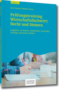 Prüfungstraining Wirtschaftsfachwirt: Recht und Steuern von Hanses,  Axel, Vosen,  Martin