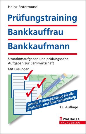 Prüfungstraining Bankkauffrau/Bankkaufmann von Rotermund,  Heinz H.