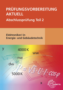 Prüfungsvorbereitung aktuell – Elektroniker/-in Energie- und Gebäudetechnik von Burgmaier,  Monika, Burgmaier,  Patricia, Schiemann,  Bernd