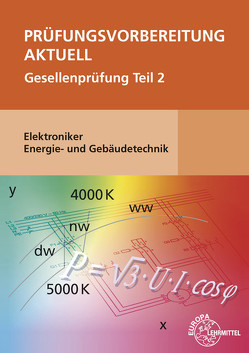 Prüfungsvorbereitung aktuell – Elektroniker Energie- und Gebäudetechnik von Burgmaier,  Monika, Burgmaier,  Patricia, Schiemann,  Bernd