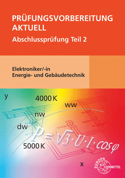 Prüfungsvorbereitung aktuell – Elektroniker/-in Energie- und Gebäudetechnik von Burgmaier,  Monika, Burgmaier,  Patricia, Schiemann,  Bernd