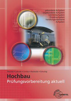 Prüfungsvorbereitung aktuell – Hochbau von Labude,  Ulrich, Lindau,  Doreen, Peschel,  Peter, Reinecke,  Hans-Joachim, Schulzig,  Sven