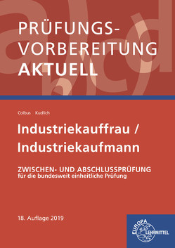 Prüfungsvorbereitung aktuell – Industriekauffrau/-mann von Colbus,  Gerhard, Kudlich,  Bernhard