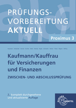 Prüfungsvorbereitung aktuell – Kaufmann/-frau für Versicherungen und Finanzen von Haußmann,  Martina, Hollaender,  Ole, Konrad,  Sabine, Kruhme,  Britta, Meier,  Ulrich, Morisse,  Dieter, Rogler,  Steffen, Schmalohr,  Rolf, Stecher,  Matthias, Thews,  Uwe, Wagner,  Frank, Wifling,  Evi Catrin