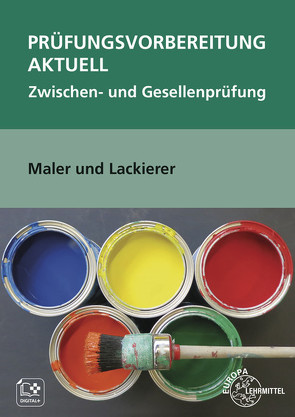 Prüfungsvorbereitung aktuell Maler und Lackierer von Sirtl,  Helmut