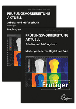 Prüfungsvorbereitung aktuell – Mediengestalter/-in Digital und Print von Bühler,  Peter, Holzapfel,  Benedikt, Jungwirth,  Franz, Krause,  Daniel, Schaefer,  Thorsten