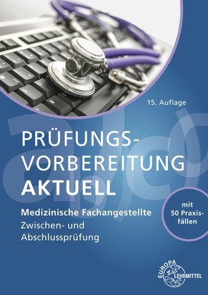 Prüfungsvorbereitung aktuell – Medizinische Fachangestellte von Aden,  Patricia, Cremerius,  Ute, Eitzenberger-Wollring,  Helga, Geister,  Claudia, Herz,  Simone, Hoffmann,  Uwe, Knupp,  Gabriele, Nebel,  Susanne, Padberg,  Sabine