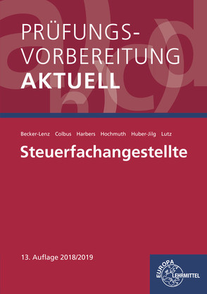 Prüfungsvorbereitung aktuell – Steuerfachangestellte von Becker-Lenz,  Martina, Colbus,  Gerhard, Harbers,  Karl, Hochmuth,  Ilona, Huber-Jilg,  Peter, Lutz,  Karl