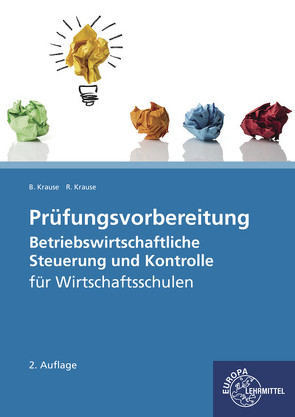 Prüfungsvorbereitung Betriebswirtschaftliche Steuerung und Kontrolle von Krause,  Brigitte, Krause,  Roland