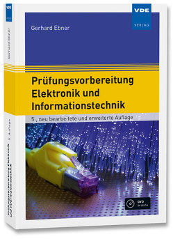 Prüfungsvorbereitung Elektronik und Informationstechnik von Ebner,  Gerhard