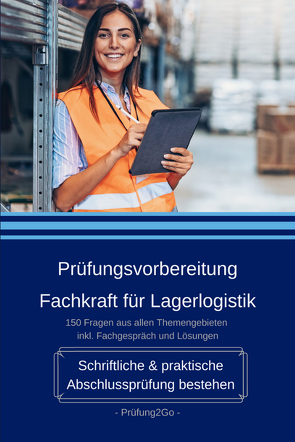 Prüfungsvorbereitung Fachkraft für Lagerlogistik – Schriftliche & praktische Abschlussprüfung bestehen