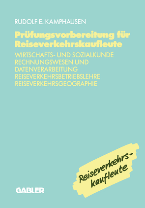 Prüfungsvorbereitung für Reiseverkehrskaufleute von Kamphausen,  Rudolf E.