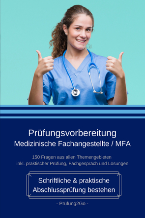 Prüfungsvorbereitung Medizinische Fachangestellte / MFA – Schriftliche & praktische Abschlussprüfung bestehen