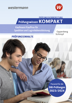 Prüfungsvorbereitung Prüfungswissen KOMPAKT – Kaufmann/Kauffrau für Spedition und Logistikdienstleistung von Oppenberg,  Heinbernd, Schimpf,  Karl-Heinz