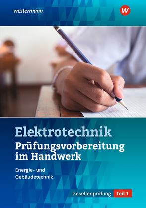 Prüfungsvorbereitungen / Prüfungsvorbereitung für die handwerklichen Elektroberufe von Asmuth,  Markus, Fischer,  Udo, Krämer,  Thomas