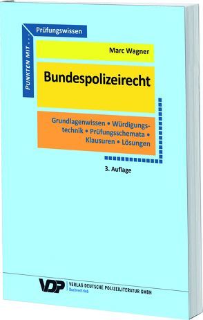 Prüfungswissen Bundespolizeirecht von Wagner,  Marc