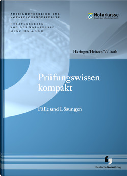 Prüfungswissen kompakt von A.D.Ö.R.,  Notarkasse München, Heitzer,  Franz, Heringer,  Anja, Vollrath,  Hans-Joachim