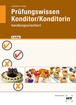 Prüfungswissen Konditor/Konditorin von Hager,  Hans, Loderbauer,  Josef