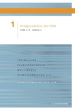 Prüfgrundsätze der FSM von Drechsler,  Martin, Dreyer,  Stephan, Feldmann,  Thorsten, Hackenberg,  Achim, Hajok,  Daniel, Humberg,  Anja, Pathe,  Imme, Vollmers,  Otto, Walter,  Sandra