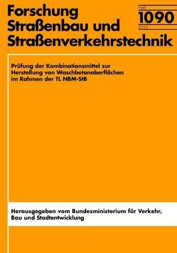 Prüfung der Kombinationsmittel zur Herstellung von Waschbetonoberflächen im Rahmen der TL NBM-StB von Erhardt,  Dirk, Finger,  Friedrich August, Ludwig,  Horst-Michael