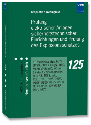 Prüfung elektrischer Anlagen, sicherheitstechnischer Einrichtungen und Prüfung des Explosionsschutzes von Grapentin,  Manfred, Wettingfeld,  Klaus