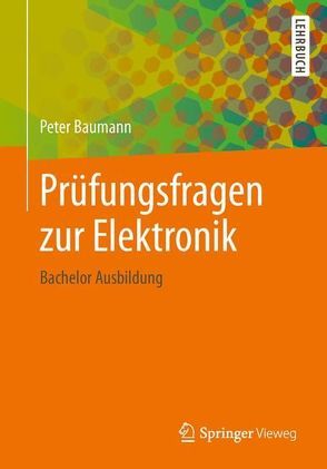 Prüfungsfragen zur Elektronik von Baumann,  Peter