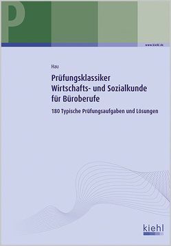 Prüfungsklassiker Wirtschafts- und Sozialkunde für Büroberufe von Hau,  Werner