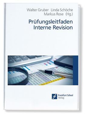 Prüfungsleitfaden Interne Revision von Gruber,  Walter, Rose,  Markus, Schöche,  Linda