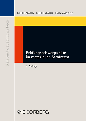 Prüfungsschwerpunkte im materiellen Strafrecht von Hannamann,  Isolde, Ledermann,  Judith, Ledermann,  Klaus