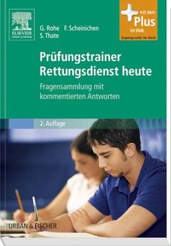 Prüfungstrainer Rettungsdienst heute von Rohe,  Georg, Scheinichen,  Frank, Thate,  Stefan