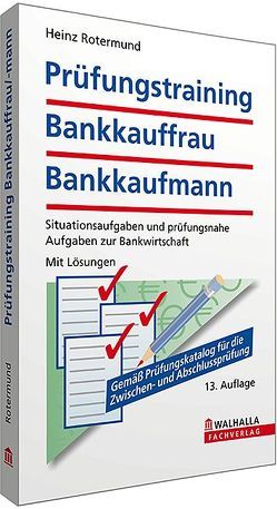 Prüfungstraining Bankkauffrau/Bankkaufmann von Rotermund,  Heinz H.