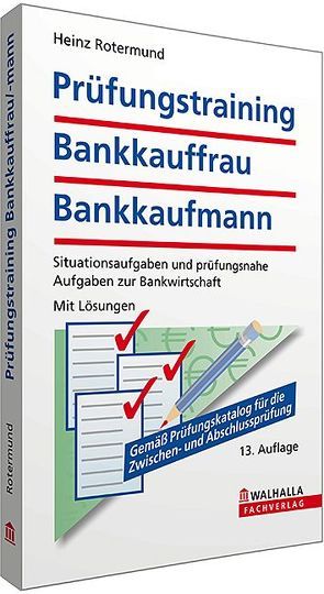 Prüfungstraining Bankkauffrau/Bankkaufmann von Rotermund,  Heinz H.