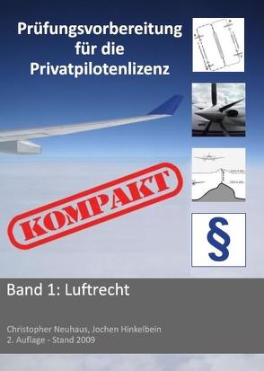 Prüfungsvorbereitung für die Privatpilotenlizenz KOMPAKT. Luftrecht von Hinkelbein,  Jochen, Neuhaus,  Christopher