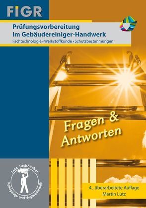 Prüfungsvorbereitung im Gebäudereiniger-Handwerk von Lutz,  Martin