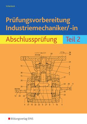Prüfungsvorbereitung / Prüfungsvorbereitung Industriemechaniker/-in von Schierbock,  Peter