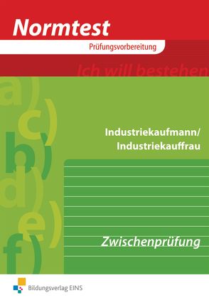 Normtest Industriekaufmann / Industriekauffrau von Goebes,  Herbert