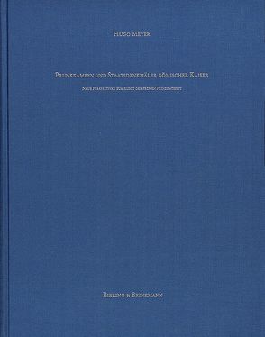 Prunkkameen und Staatsdenkmäler römischer Kaiser von Fuchs,  Michaela, Meyer,  Hugo