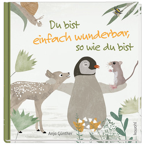 Du bist einfach wunderbar, so wie du bist von Günther,  Anja