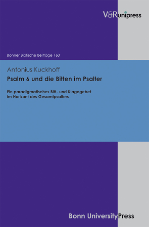 Psalm 6 und die Bitten im Psalter von Hoppe,  Rudolf, Hossfeld,  Frank-Lothar, Kuckhoff,  Antonius