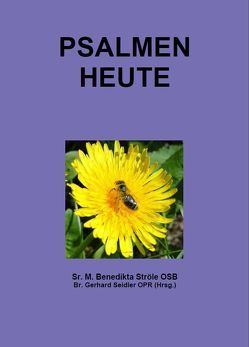 Psalmen heute von Seidler,  Gerhard, Ströle,  Benedikta