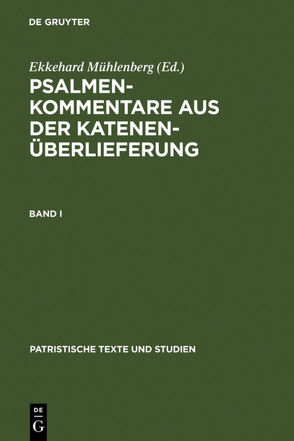 Psalmenkommentare aus der Katenenüberlieferung / Psalmenkommentare aus der Katenenüberlieferung. Band I von Mühlenberg,  Ekkehard