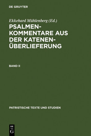 Psalmenkommentare aus der Katenenüberlieferung / Psalmenkommentare aus der Katenenüberlieferung. Band II von Mühlenberg,  Ekkehard